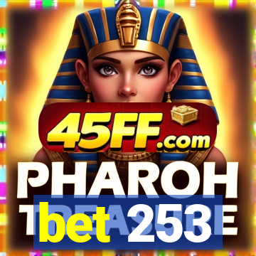 bet 253